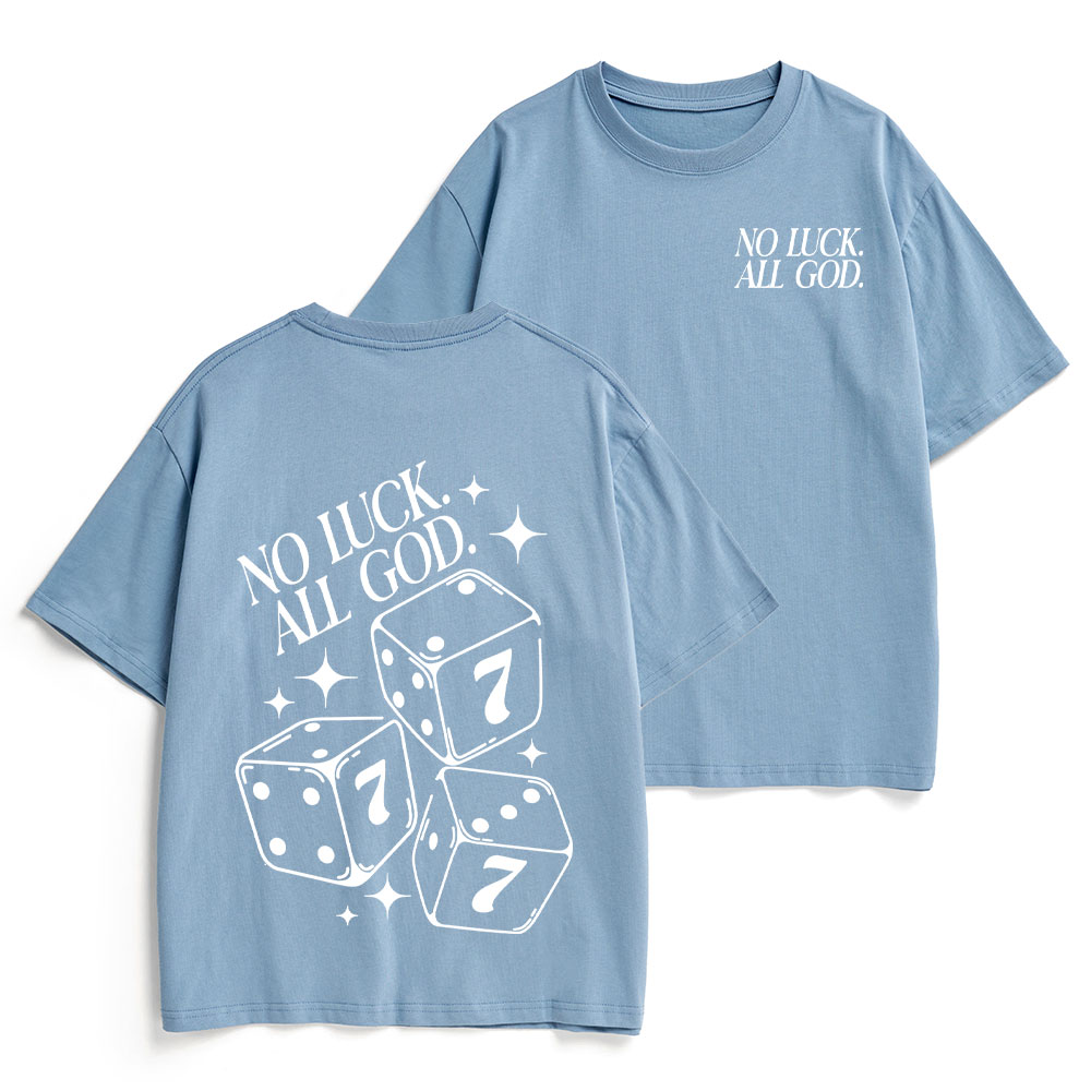 No Luck All God Christian Heavy Cotton T-Shirt