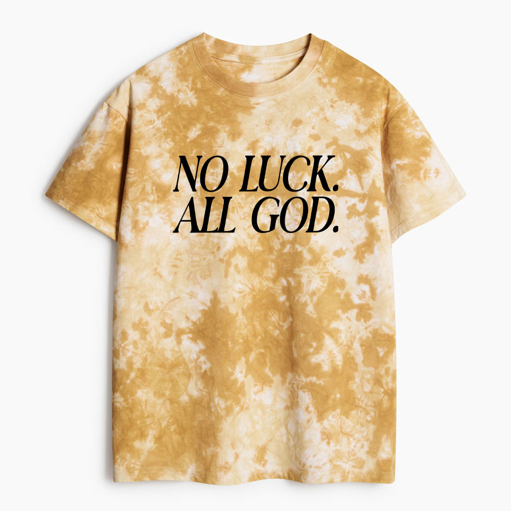 No Luck All God Christian Heavy Cotton Tie Dye T-Shirt
