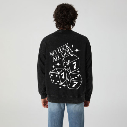 No Luck All God Christian Washed Sweatshirt