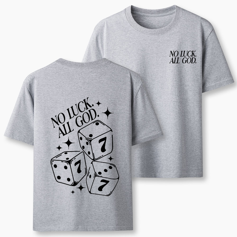 No Luck But God Christian T-Shirt