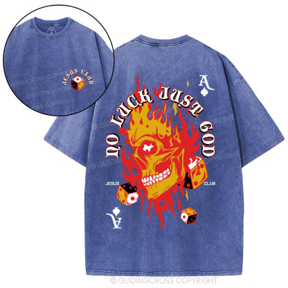 No Luck Just God Christian Washed T-Shirt