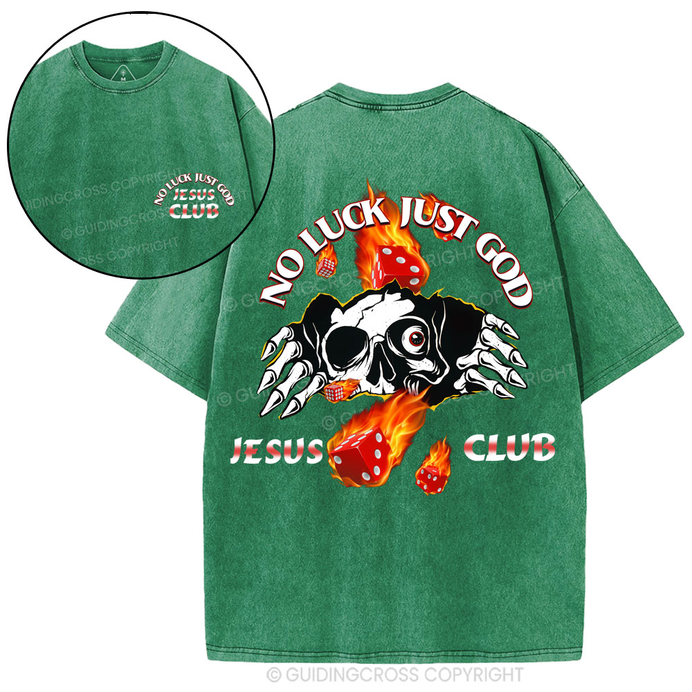 No Luck Just God Christian Washed T-Shirt