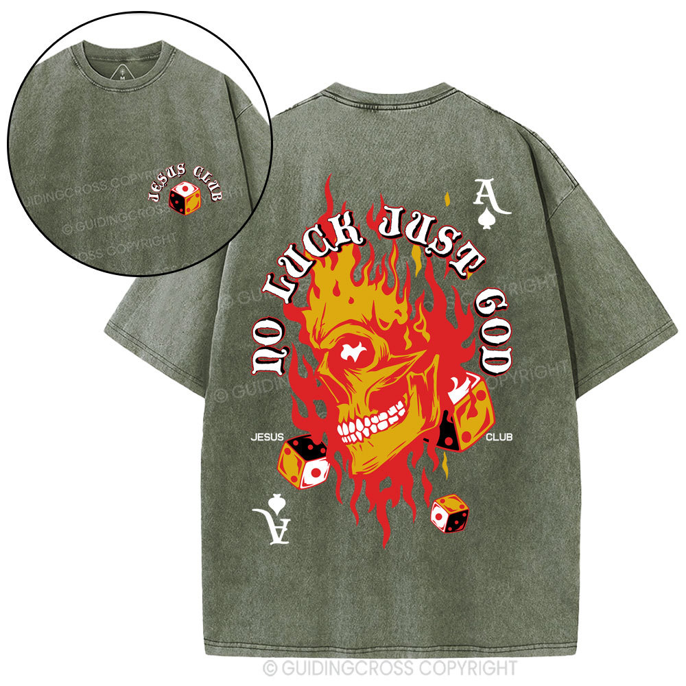 No Luck Just God Christian Washed T-Shirt