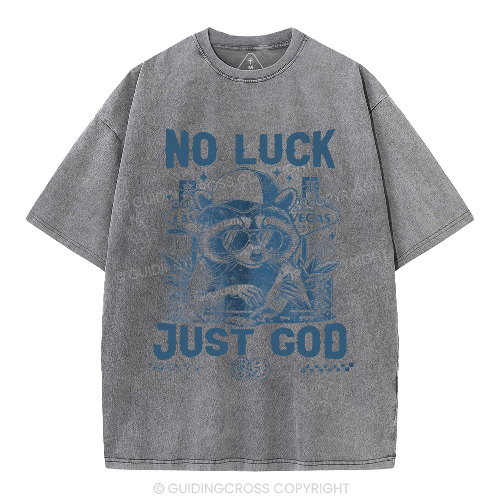 No Luck Just God Christian Washed T-Shirt