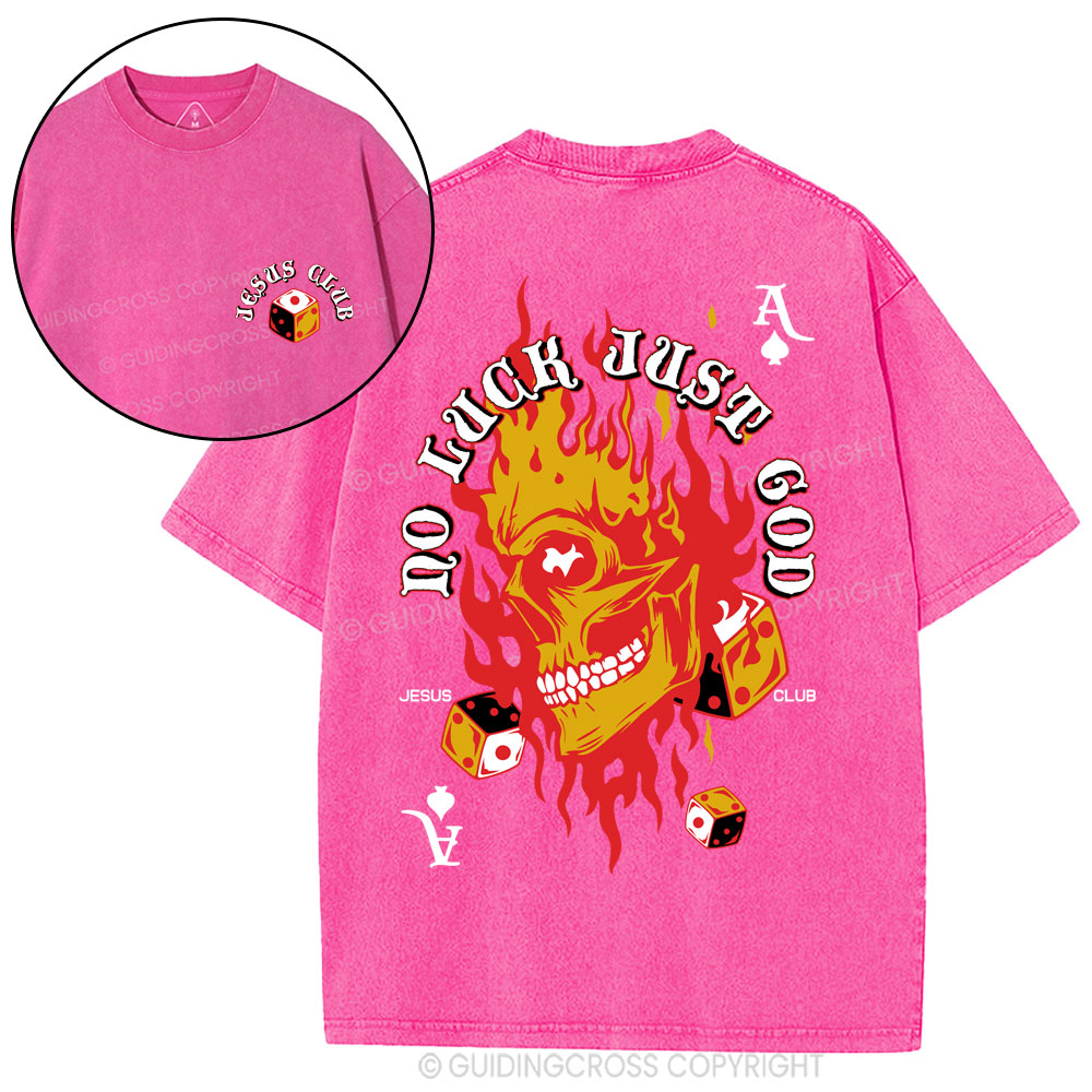 No Luck Just God Christian Washed T-Shirt