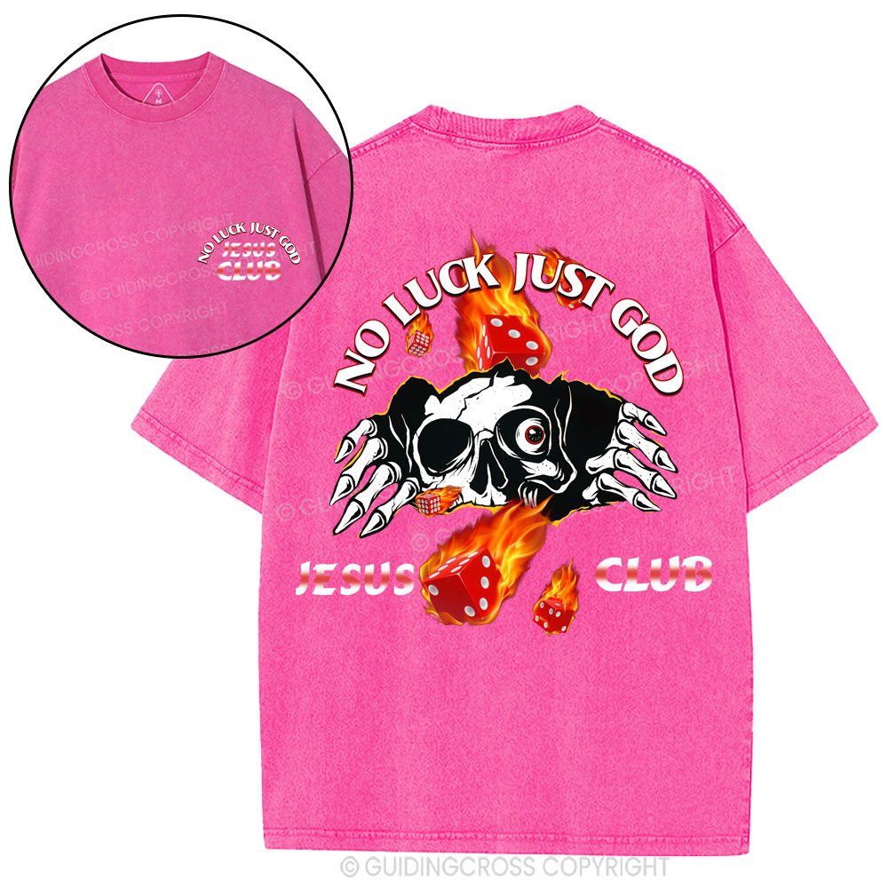 No Luck Just God Christian Washed T-Shirt