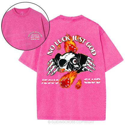 No Luck Just God Christian Washed T-Shirt