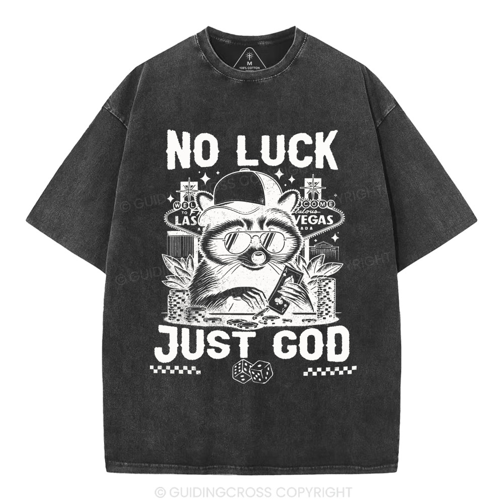 No Luck Just God Christian Washed T-Shirt