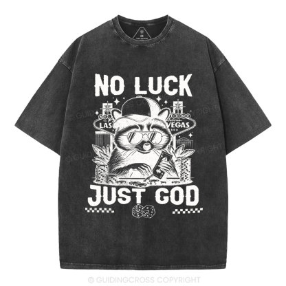 No Luck Just God Christian Washed T-Shirt
