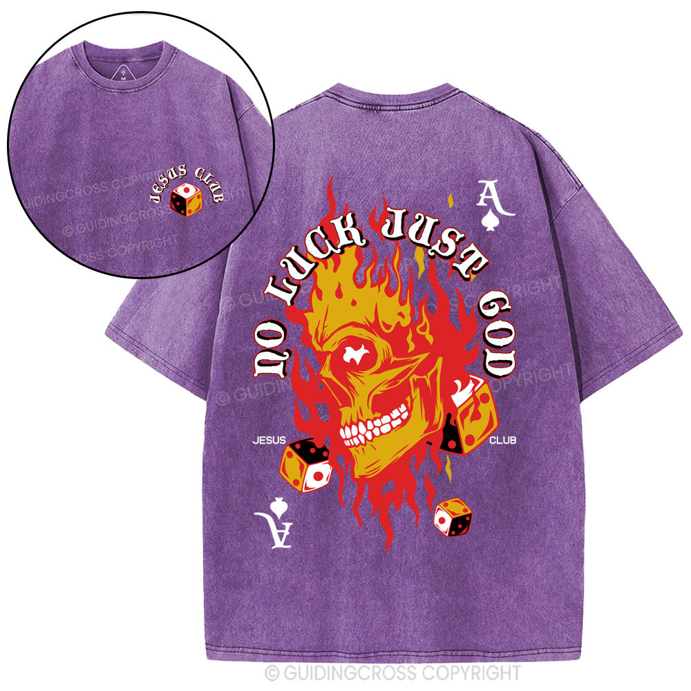 No Luck Just God Christian Washed T-Shirt