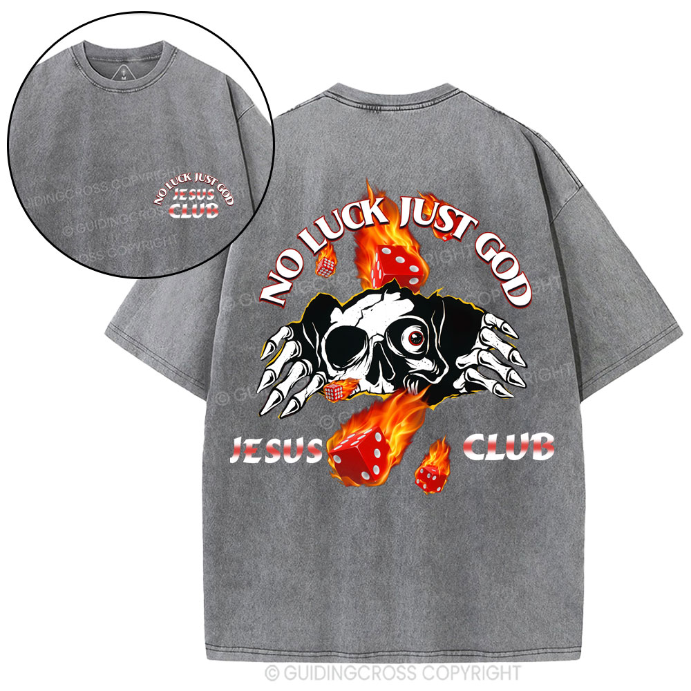 No Luck Just God Christian Washed T-Shirt