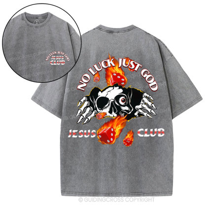 No Luck Just God Christian Washed T-Shirt
