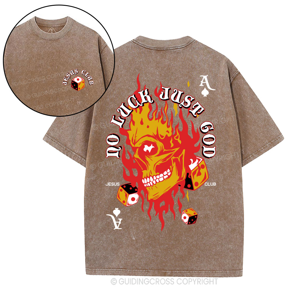 No Luck Just God Christian Washed T-Shirt