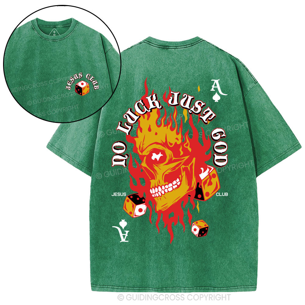No Luck Just God Christian Washed T-Shirt