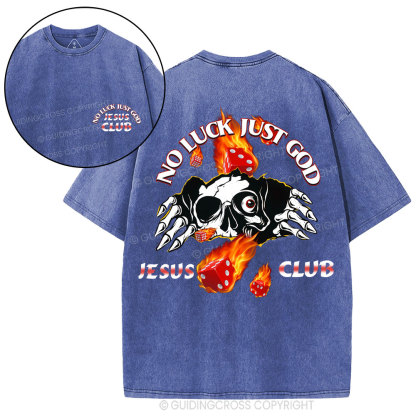 No Luck Just God Christian Washed T-Shirt