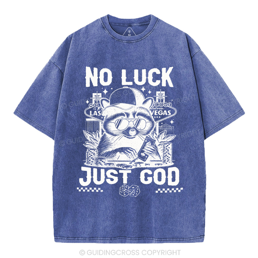 No Luck Just God Christian Washed T-Shirt