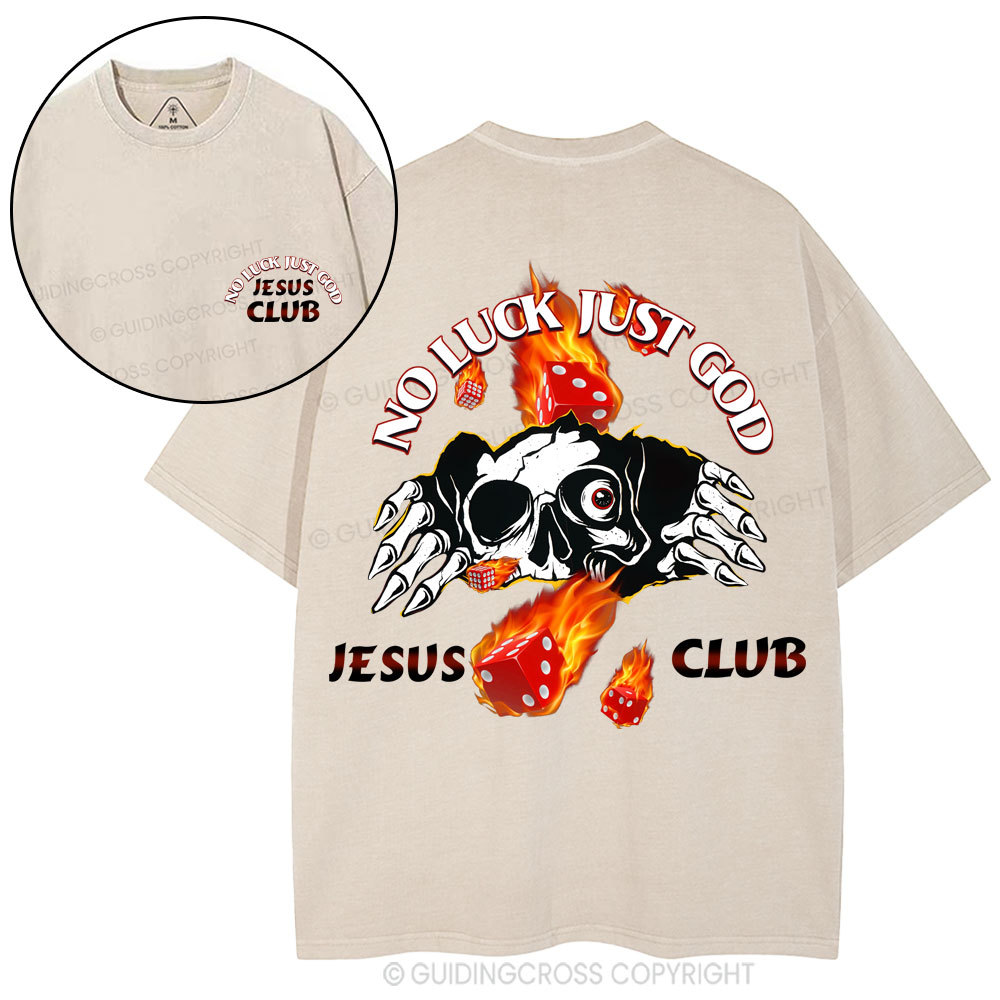 No Luck Just God Christian Washed T-Shirt