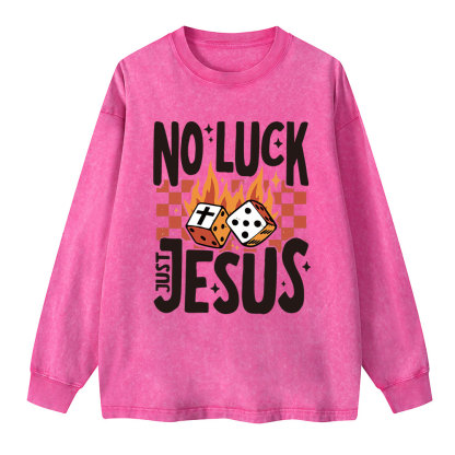 No Luck Just Jesus Washed Long Sleeve T-Shirt