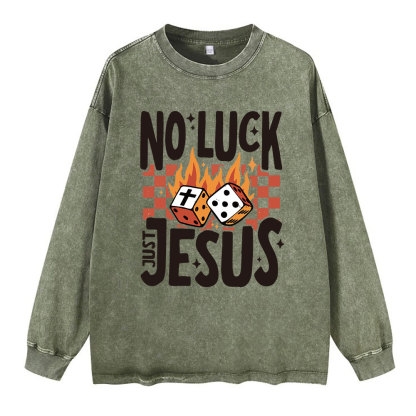 No Luck Just Jesus Washed Long Sleeve T-Shirt