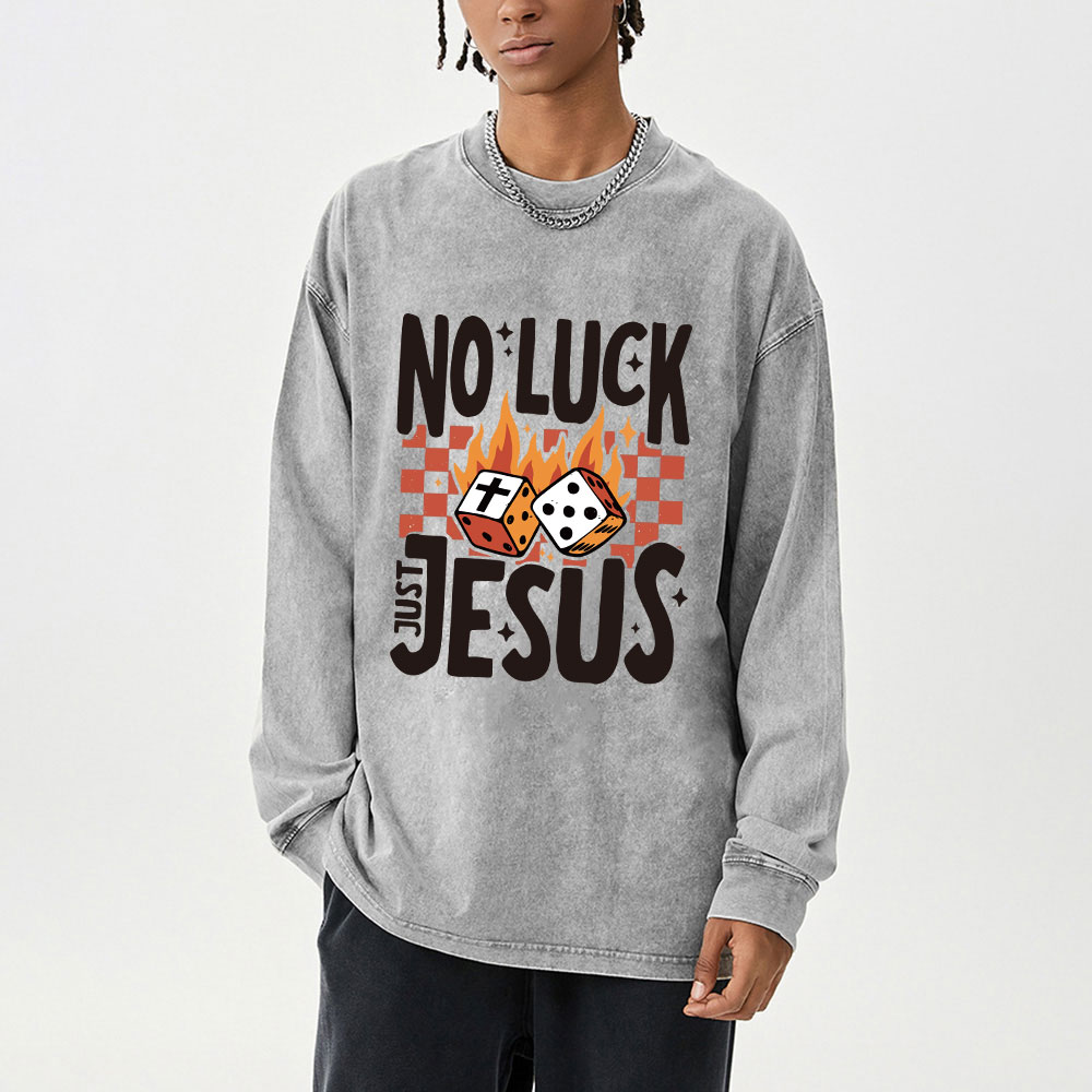No Luck Just Jesus Washed Long Sleeve T-Shirt