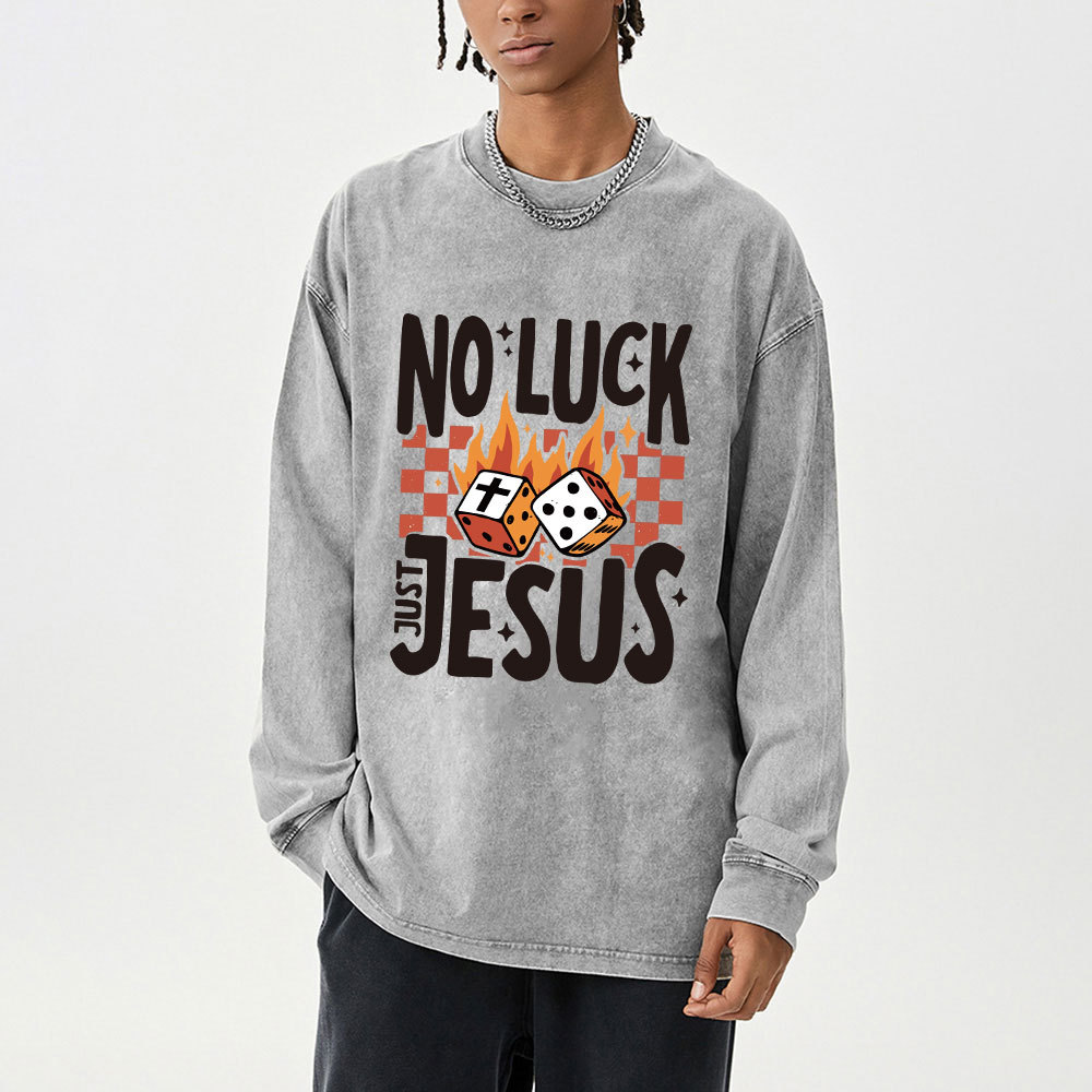No Luck Just Jesus Washed Long Sleeve T-Shirt