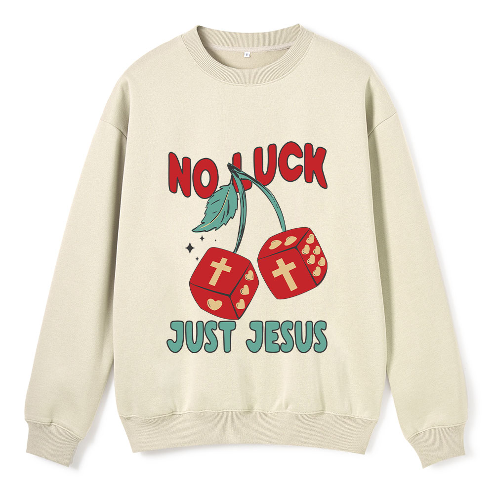 No Luck Just Jesus Christian Fleece Sweatshirt 