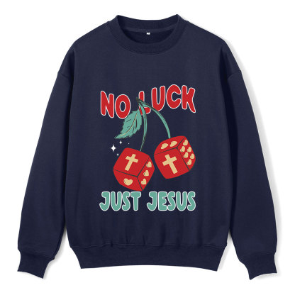 No Luck Just Jesus Christian Fleece Sweatshirt 