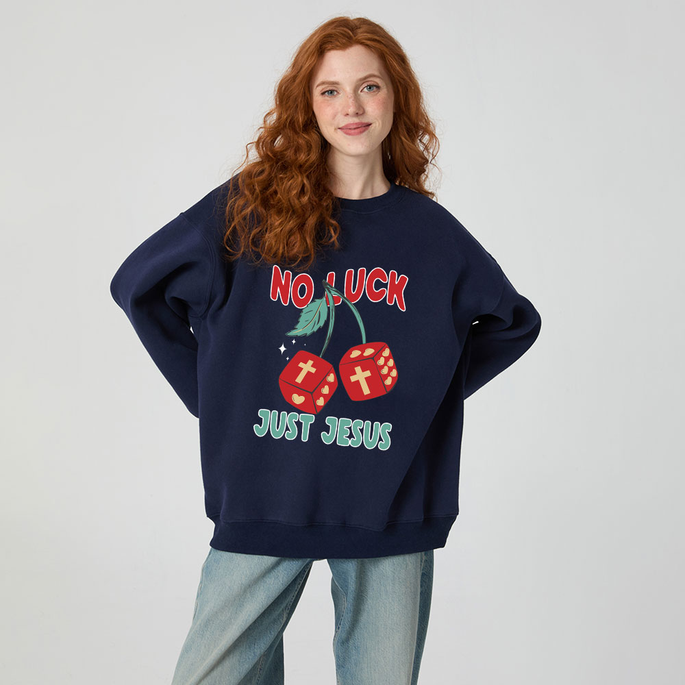 No Luck Just Jesus Christian Fleece Sweatshirt 
