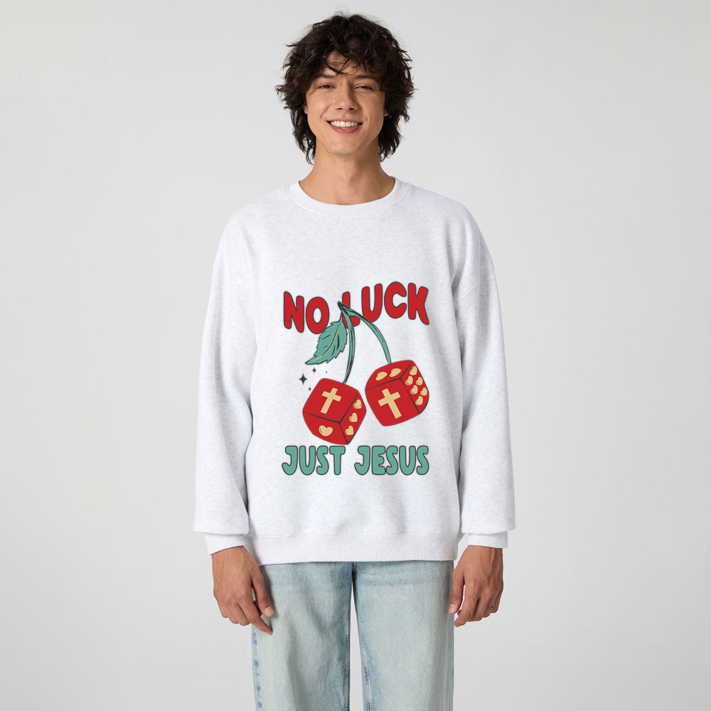 No Luck Just Jesus Christian Fleece Sweatshirt 