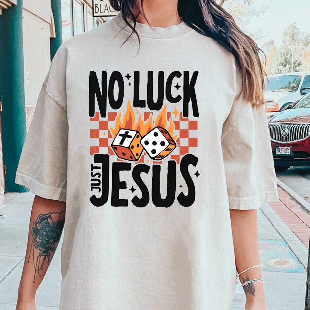 No Luck Just Jesus Christian T-Shirt
