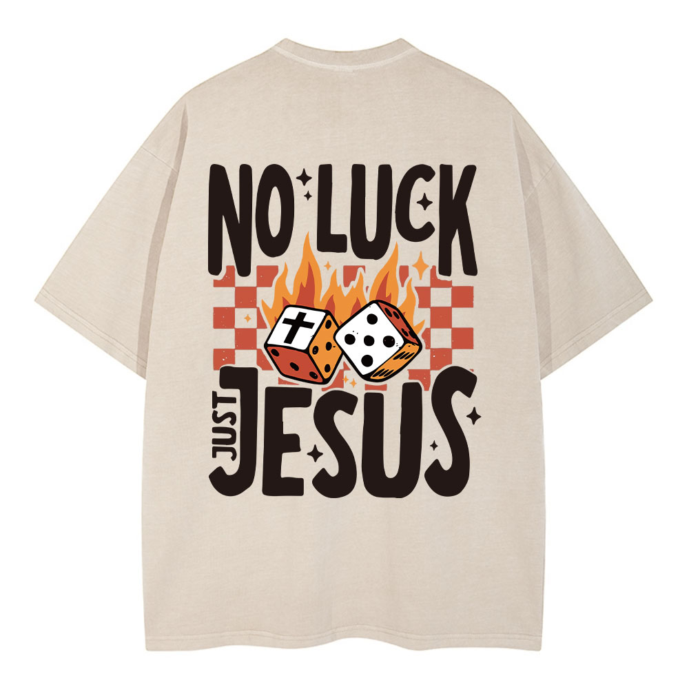 No Luck Just Jesus Christian Washed T-Shirt