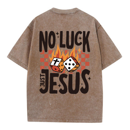 No Luck Just Jesus Christian Washed T-Shirt
