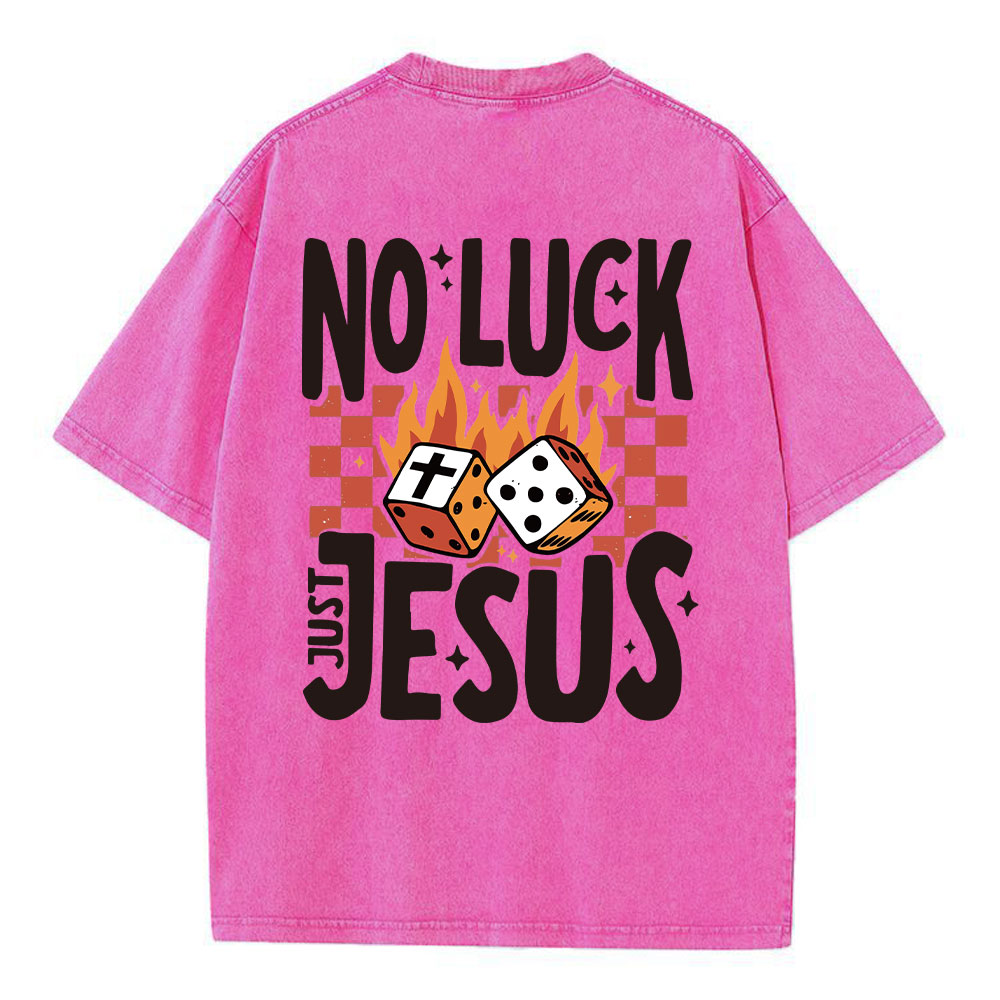 No Luck Just Jesus Christian Washed T-Shirt