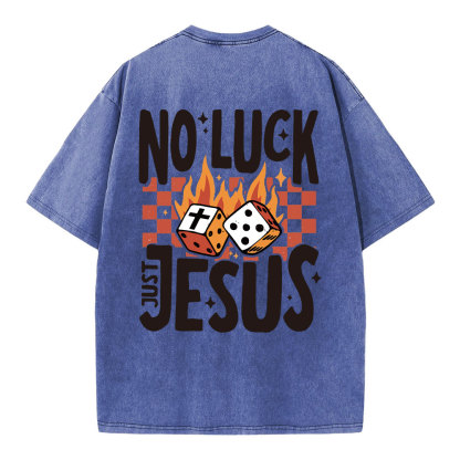 No Luck Just Jesus Christian Washed T-Shirt