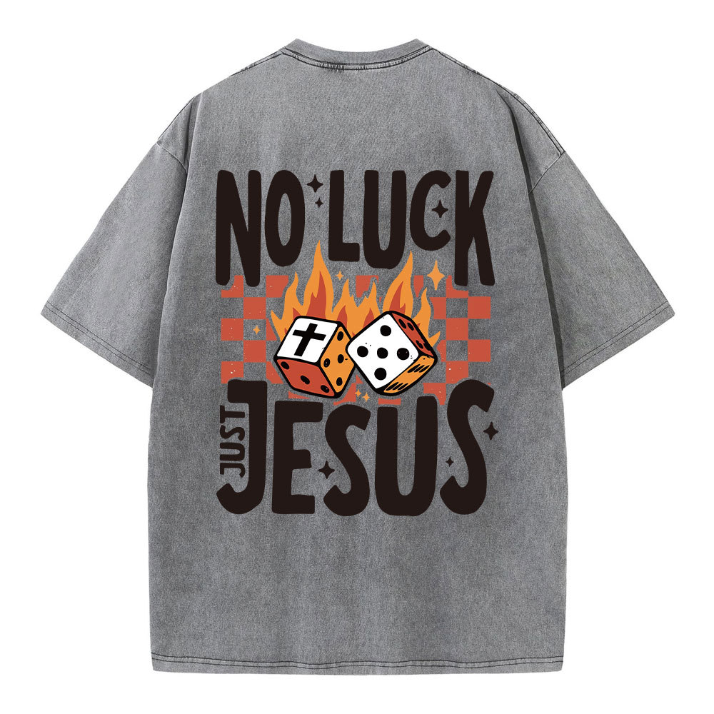 No Luck Just Jesus Christian Washed T-Shirt