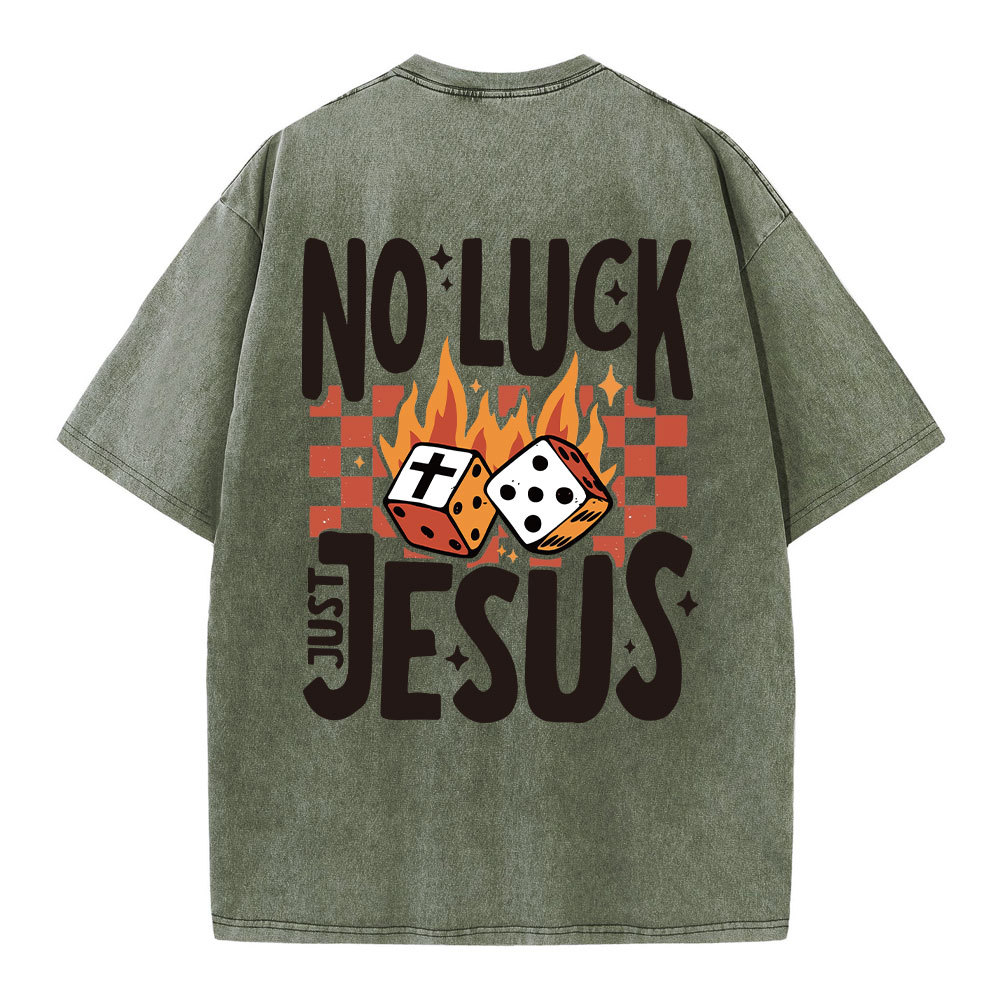 No Luck Just Jesus Christian Washed T-Shirt