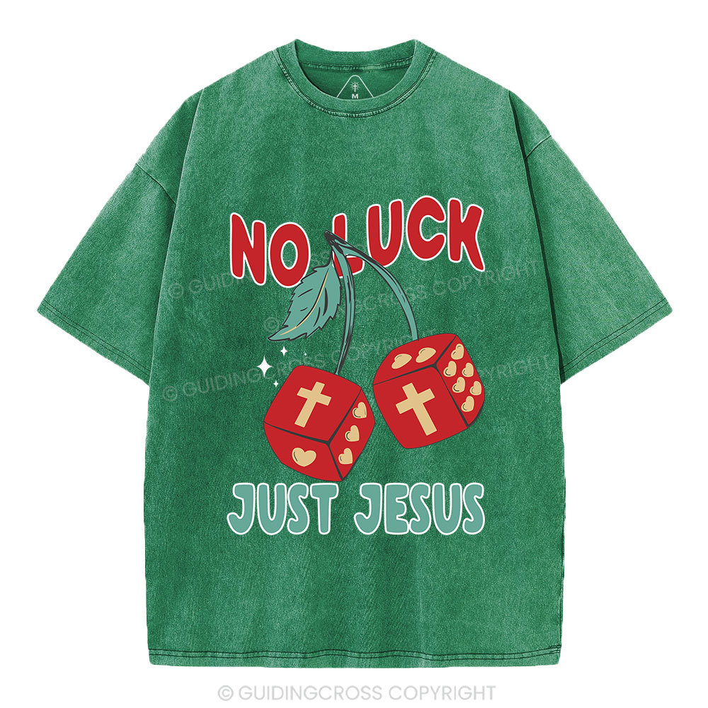 No Luck Just Jesus Christian Washed T-Shirt