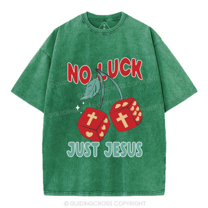 No Luck Just Jesus Christian Washed T-Shirt