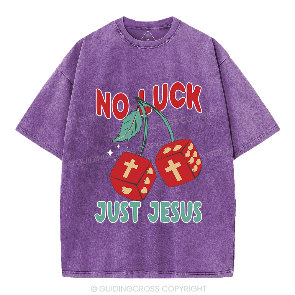 No Luck Just Jesus Christian Washed T-Shirt