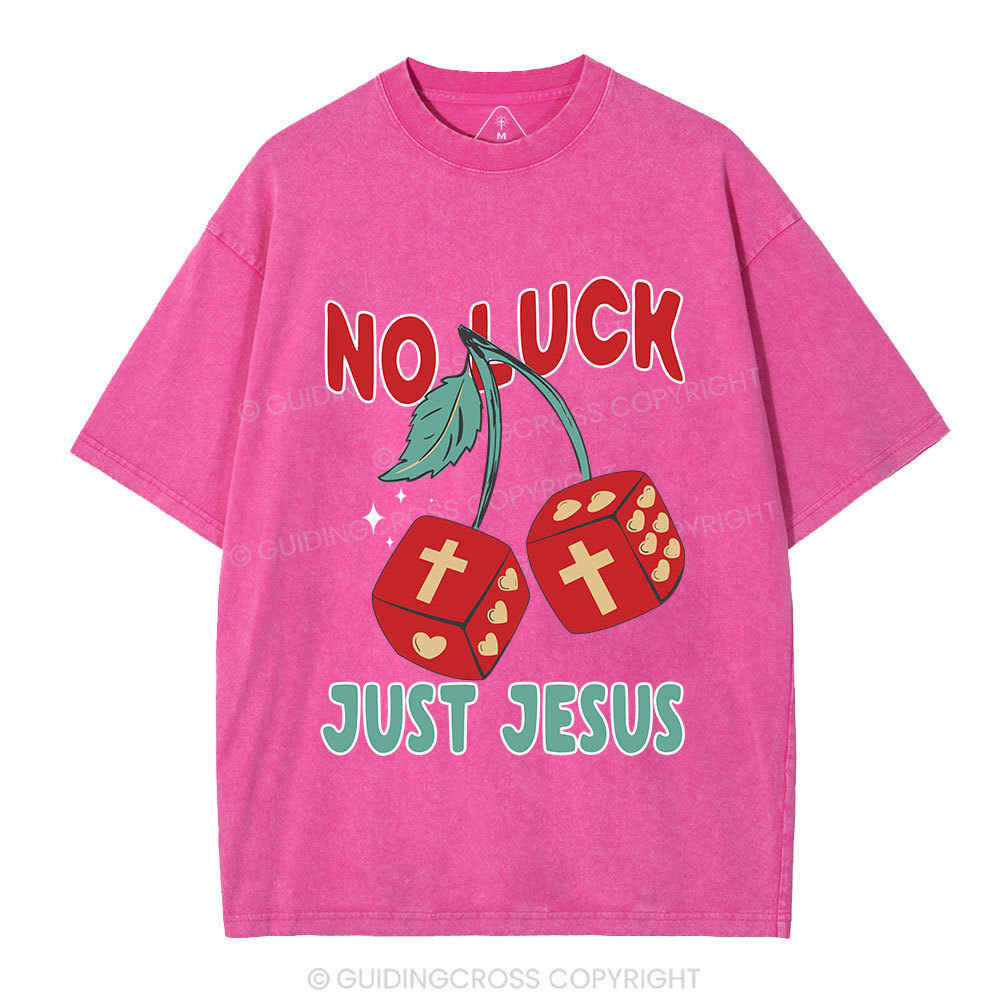 No Luck Just Jesus Christian Washed T-Shirt