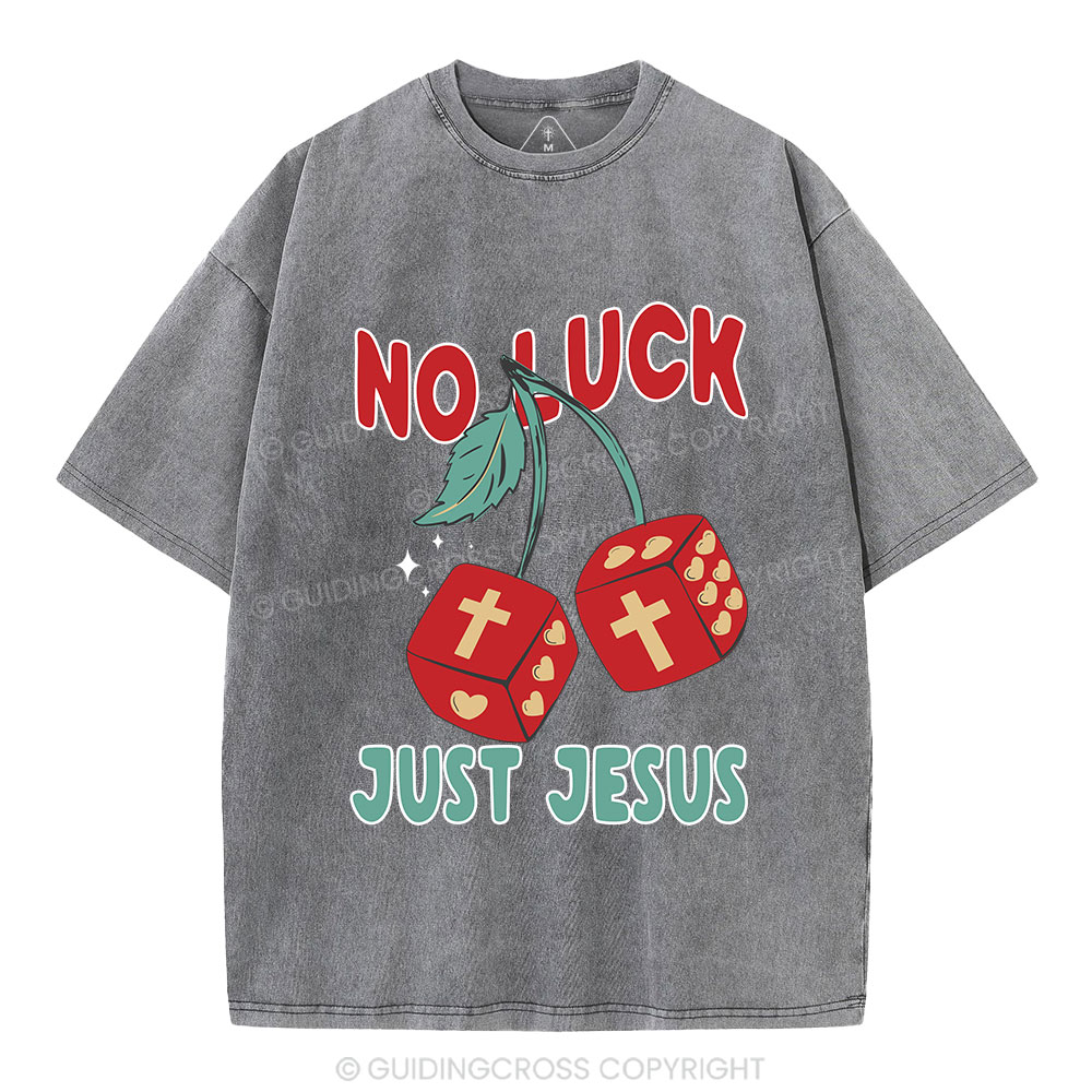 No Luck Just Jesus Christian Washed T-Shirt
