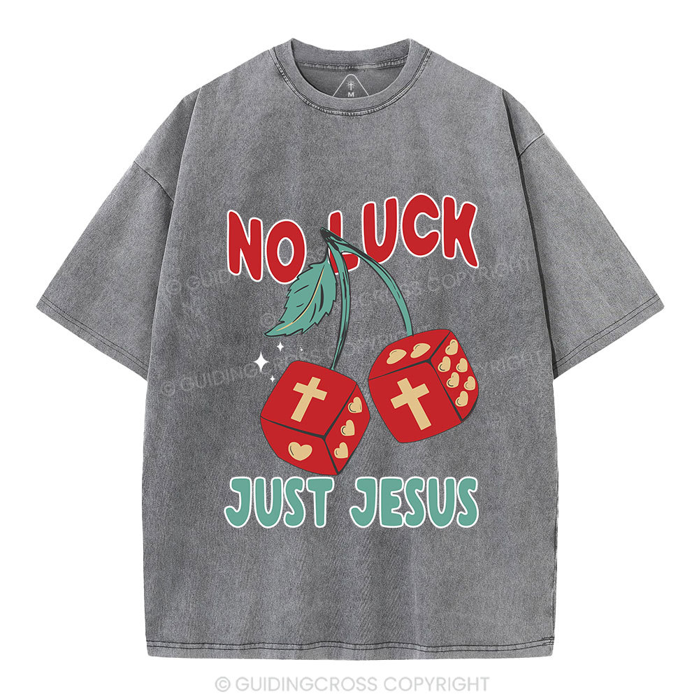 No Luck Just Jesus Christian Washed T-Shirt