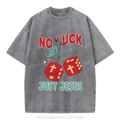 No Luck Just Jesus Christian Washed T-Shirt