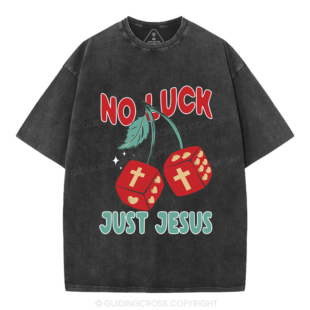 No Luck Just Jesus Christian Washed T-Shirt