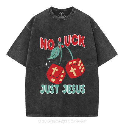 No Luck Just Jesus Christian Washed T-Shirt