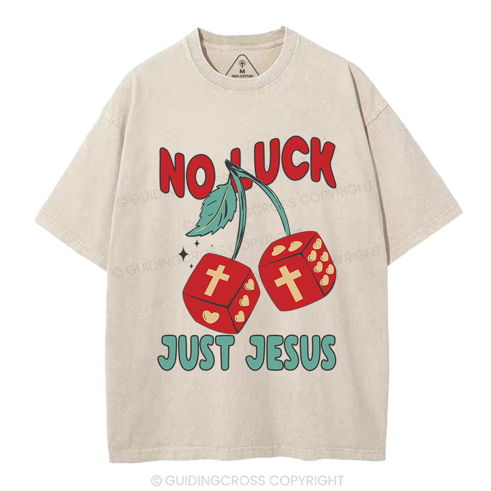 No Luck Just Jesus Christian Washed T-Shirt