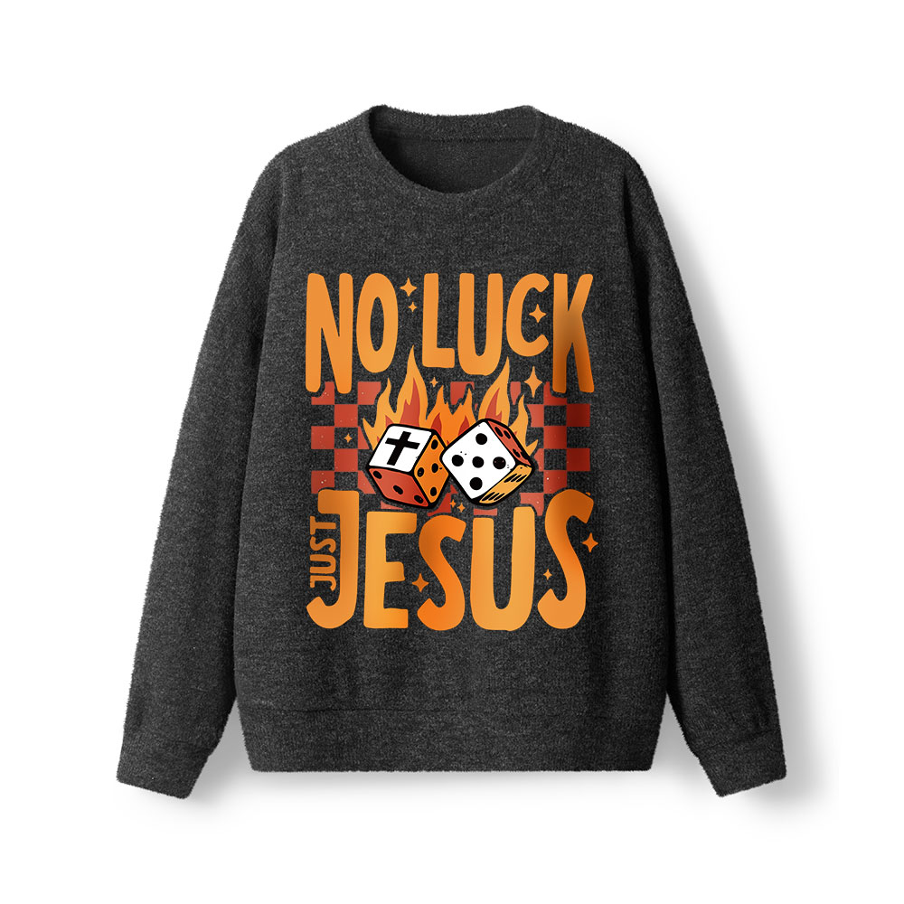 No Luck Just Jesus Lightweight Sweater
