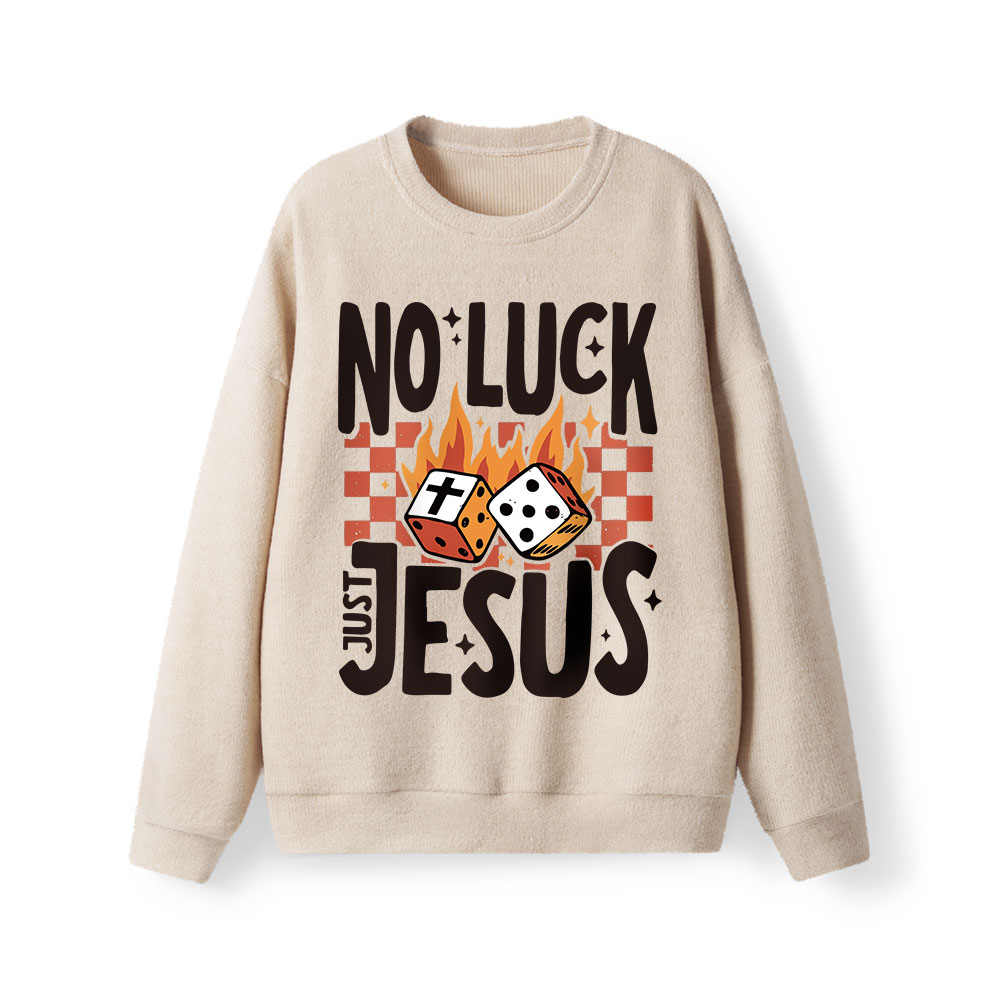 No Luck Just Jesus Lightweight Sweater