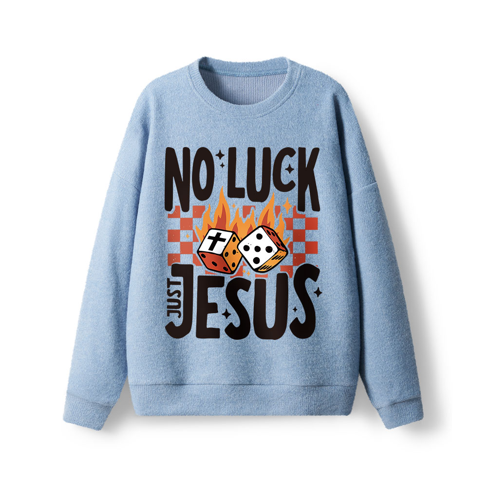 No Luck Just Jesus Lightweight Sweater