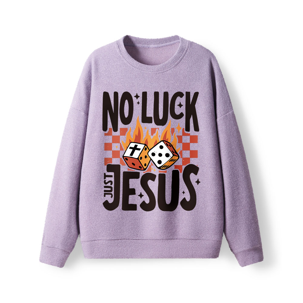 No Luck Just Jesus Lightweight Sweater